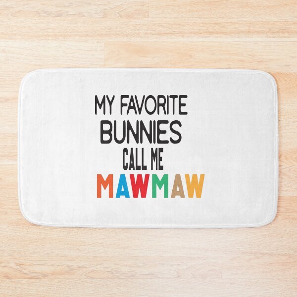 Item preview,  My Favorite Bunnies Call Me Maw Maw designed and sold by ASSOUKI9.