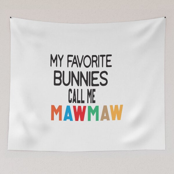 Item preview,  My Favorite Bunnies Call Me Maw Maw designed and sold by ASSOUKI9.