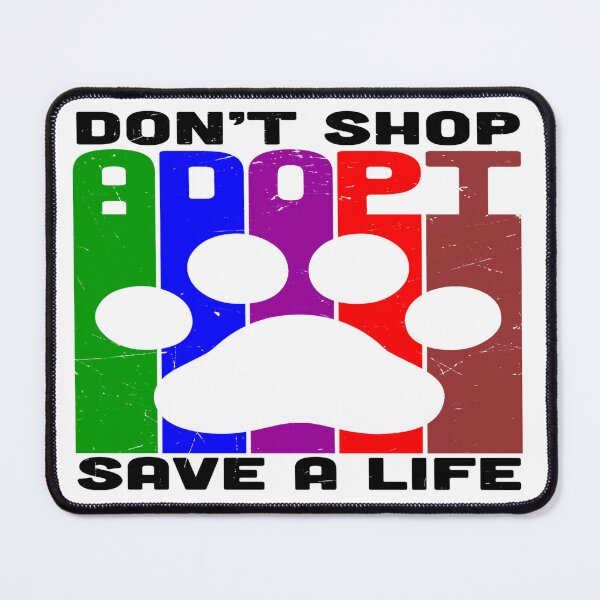 Item preview, Don't Shop, Adopt, Save a Life; I Love My Dog designed and sold by davidmurtagh.