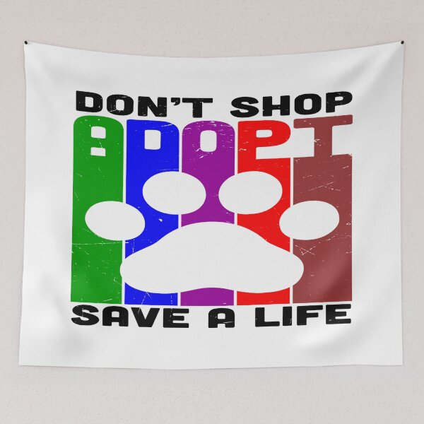 Item preview, Don't Shop, Adopt, Save a Life;  I Love My Dog designed and sold by davidmurtagh.