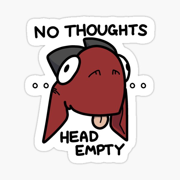 No Thoughts Head Empty Kobl Sticker