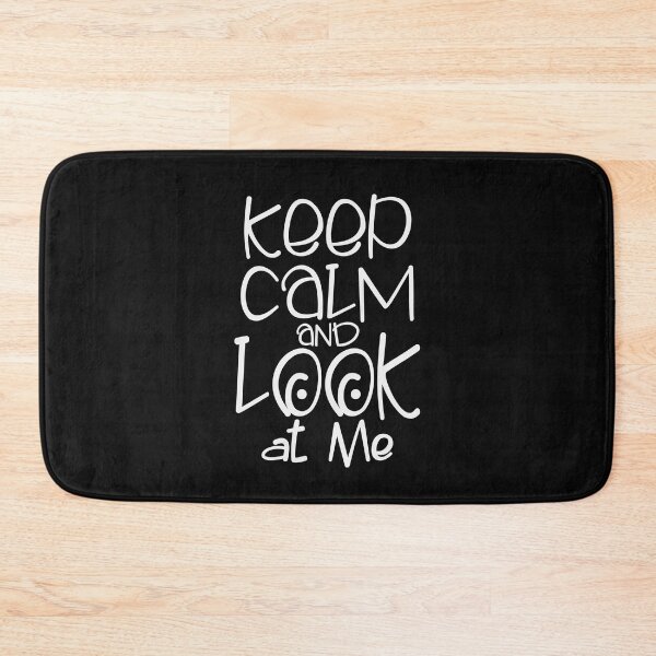 Item preview, Keep Calm And Look At Me designed and sold by OB-Store.
