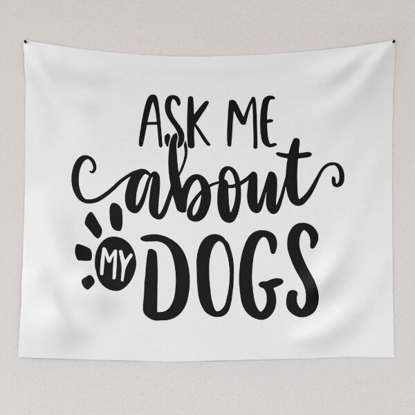 Item preview, Ask Me About My Dogs - I Love My Dog designed and sold by davidmurtagh.
