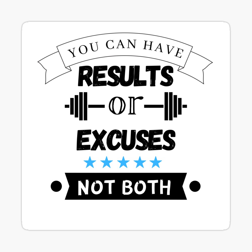 You can Have Results or Excuses, Weight lose motivation, Weight ...