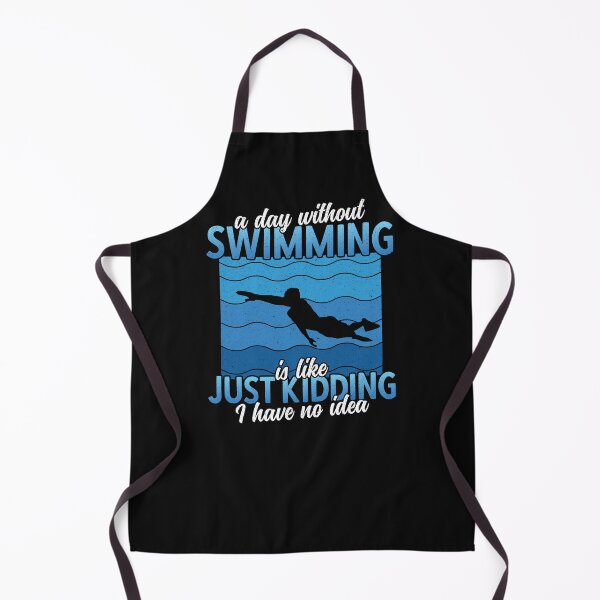 Item preview, A Day Without Swimming Is Like Just Kidding I Have No Idea | Swimmer Saying designed and sold by DrawingBoard.