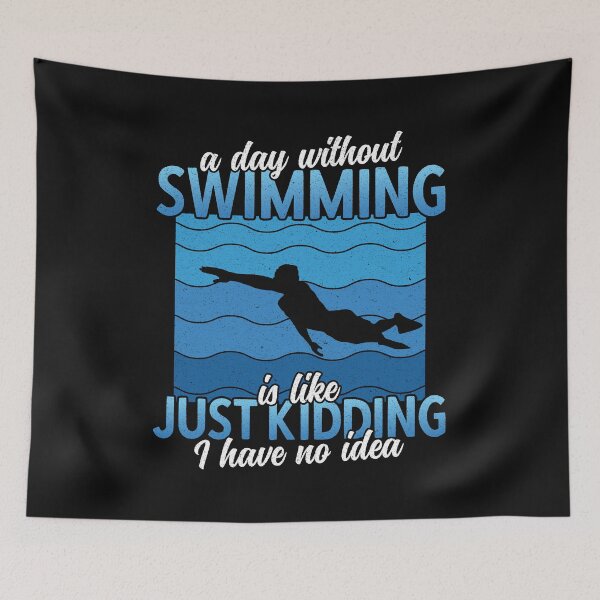 Item preview, A Day Without Swimming Is Like Just Kidding I Have No Idea | Swimmer Saying designed and sold by DrawingBoard.