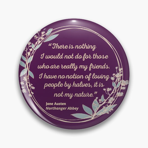 Item preview, Northanger Abbey Quote I - Cute Style designed and sold by Lemon Pepper.