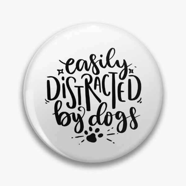 Item preview, Easily distracted By Dogs - I Love My Dog designed and sold by davidmurtagh.