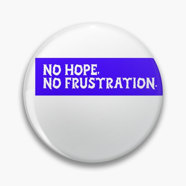 Item preview, No hope, no frustration design designed and sold by vesnavesna.