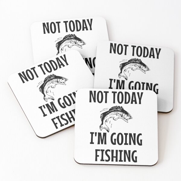 Item preview, Not Today I'm Going Fishing designed and sold by DiscoBoogie.