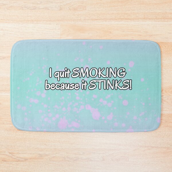 Item preview, I quit smoking because it stinks! designed and sold by MC Art Studio.