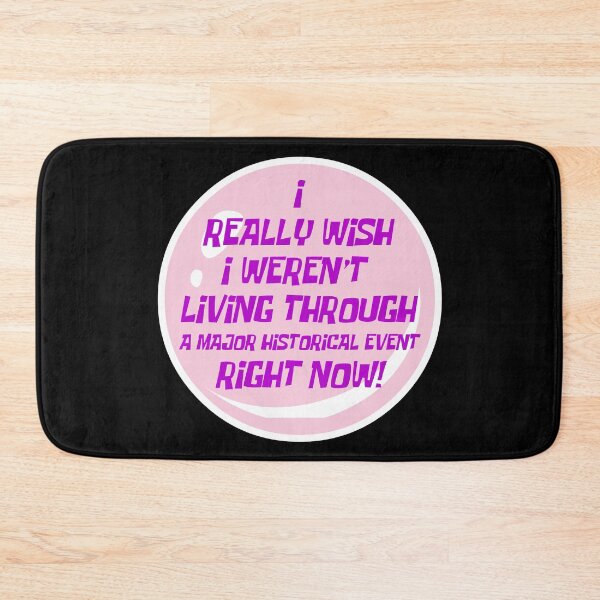 Item preview, I really wish I weren't living through a major historical event right now designed and sold by Soll-E.
