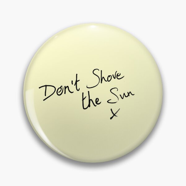 Item preview, KE - Dont Shove the Sun  designed and sold by freddyhlb.
