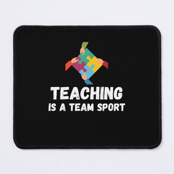 Item preview, Teaching Is A Team Sport designed and sold by Pixelish.