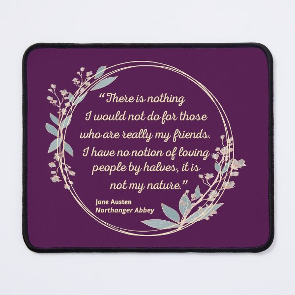 Item preview, Northanger Abbey Quote I - Cute Style designed and sold by Lemon Pepper.