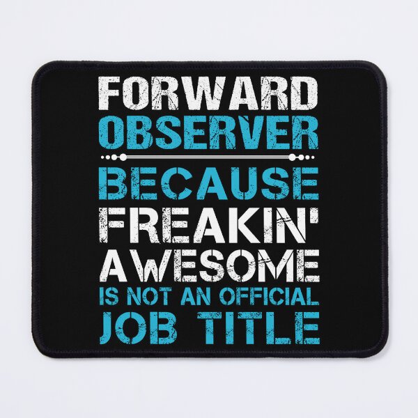 Item preview, Forward Observer T Shirt - Freaking Awesome Gift Item Tee designed and sold by watkinsmat.
