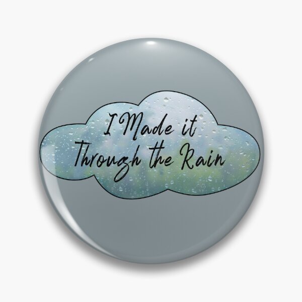 Item preview, I Made it Through the Rain designed and sold by dev11588.
