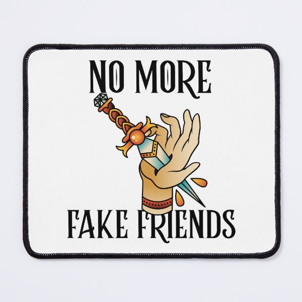 Item preview, No More Fake Friends designed and sold by SwordsAndCharms.