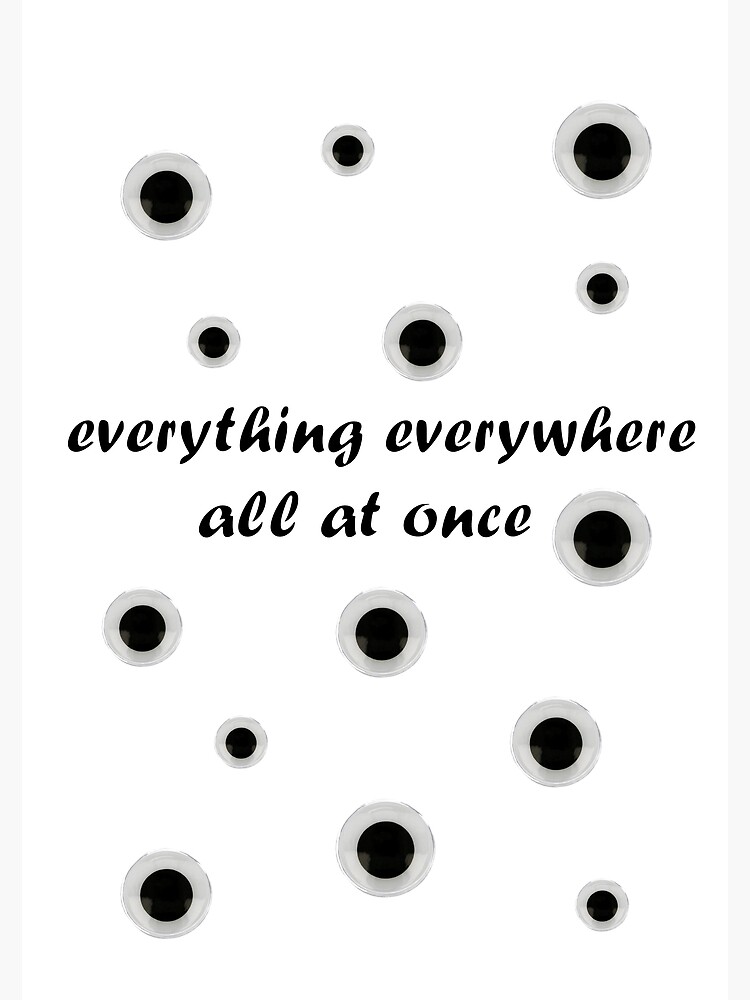 "everything everywhere all at once" Photographic Print for Sale by