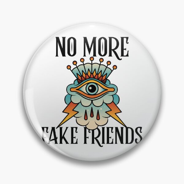 Item preview, No More Fake Friends designed and sold by SwordsAndCharms.