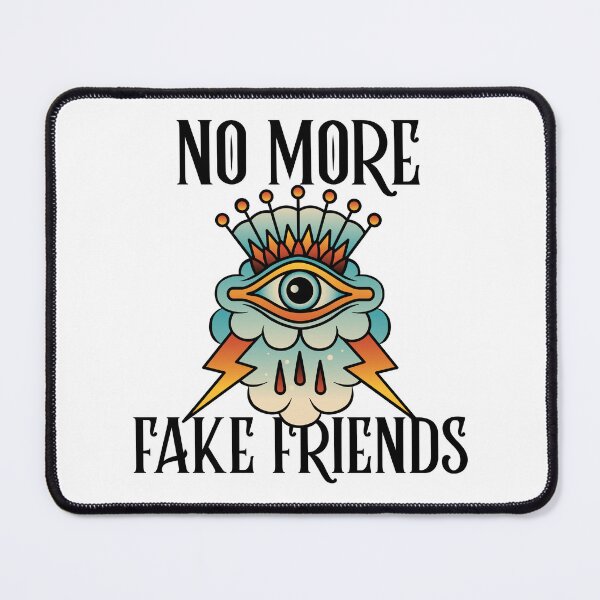 Item preview, No More Fake Friends designed and sold by SwordsAndCharms.