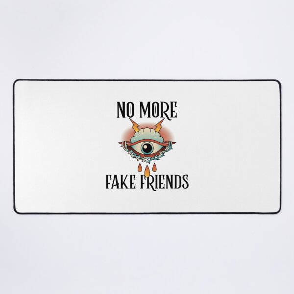 Item preview, No More Fake Friends designed and sold by SwordsAndCharms.