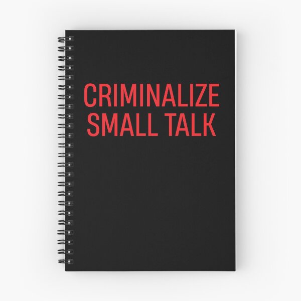 Item preview, We must Criminalize Small Talk Memes Sarcastic Funny Graphic Casual designed and sold by TheMattDesigns.
