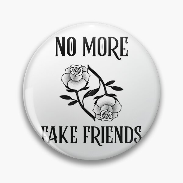 Item preview, No More Fake Friends designed and sold by SwordsAndCharms.