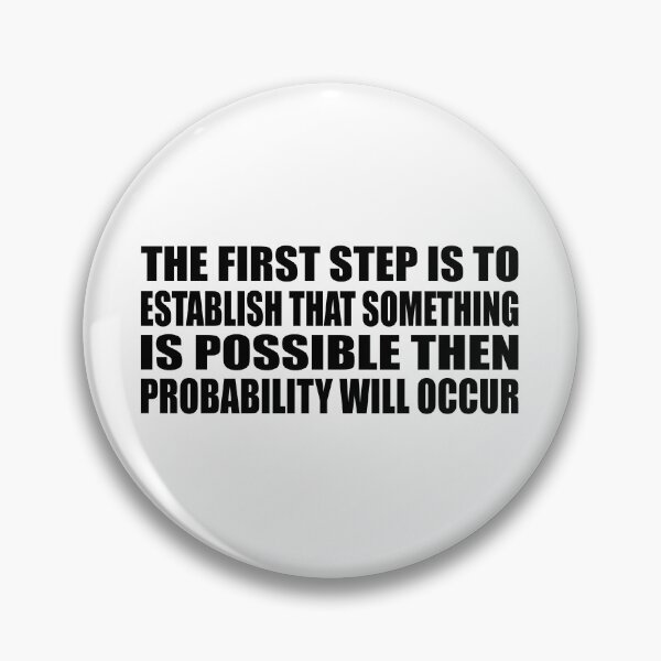 Item preview, The first step is to establish that something is possible then probability will occur designed and sold by Colorfulandfun.