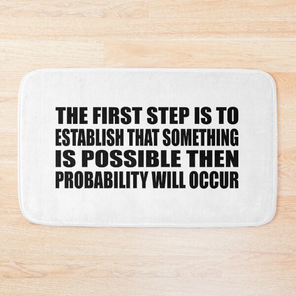 Item preview, The first step is to establish that something is possible then probability will occur designed and sold by Colorfulandfun.