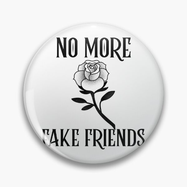 Item preview, No More Fake Friends designed and sold by SwordsAndCharms.