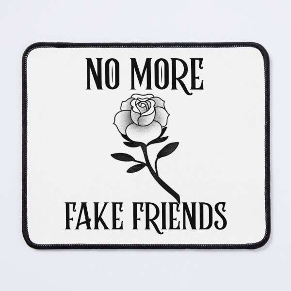 Item preview, No More Fake Friends designed and sold by SwordsAndCharms.