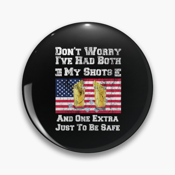 Item preview, Don't worry I've had both my shots and one extra just to be safe funny saying designed and sold by Med ing.