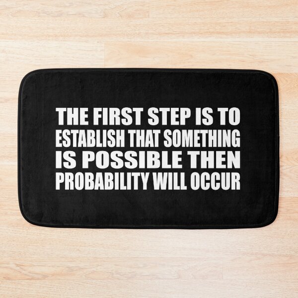 Item preview, The first step is to establish that something is possible then probability will occur designed and sold by Colorfulandfun.