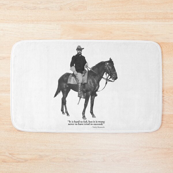 Item preview, Teddy Roosevelt • “It is hard to fail, but it is worse never to have tried to succeed.” designed and sold by amuseXpress.