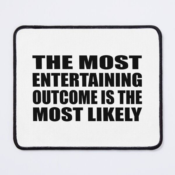 Item preview, The most entertaining outcome is the most likely designed and sold by Colorfulandfun.