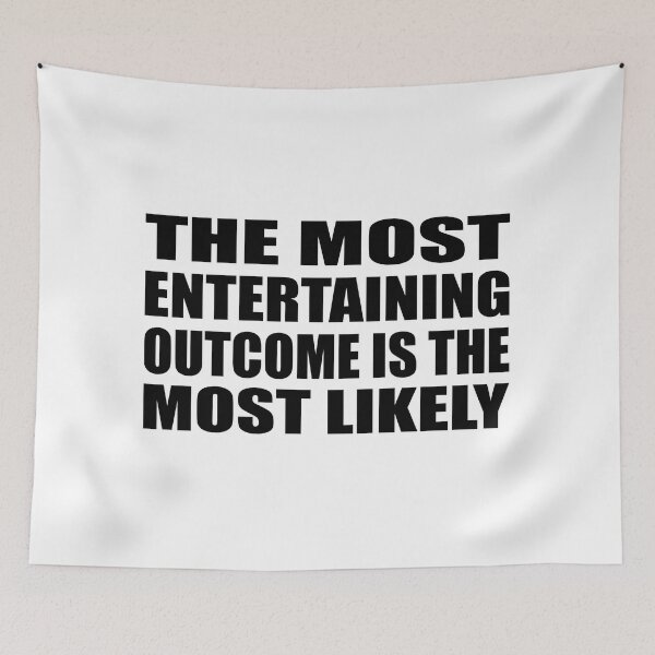 Item preview, The most entertaining outcome is the most likely designed and sold by Colorfulandfun.