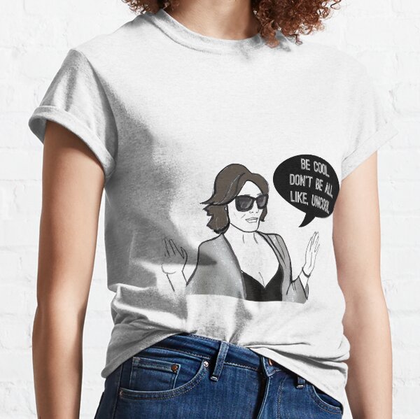 Be Cool Classic T-Shirt