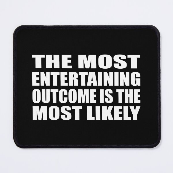 Item preview, The most entertaining outcome is the most likely designed and sold by Colorfulandfun.