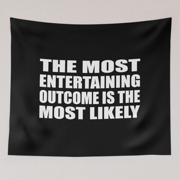 Item preview, The most entertaining outcome is the most likely designed and sold by Colorfulandfun.