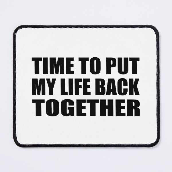 Item preview, Time to put my life back together designed and sold by Colorfulandfun.