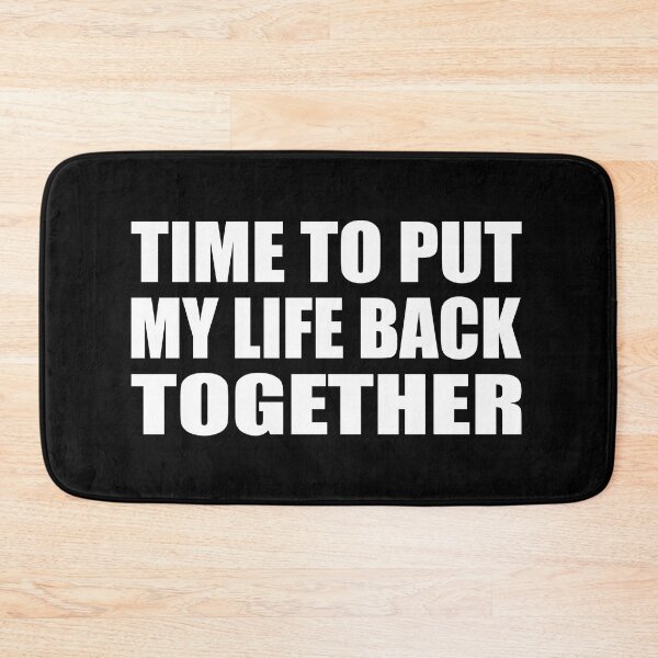 Item preview, Time to put my life back together designed and sold by Colorfulandfun.