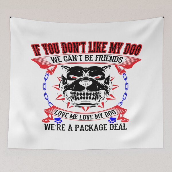 Item preview, Love me, Love My Dog -  We Are A Package Deal  designed and sold by davidmurtagh.