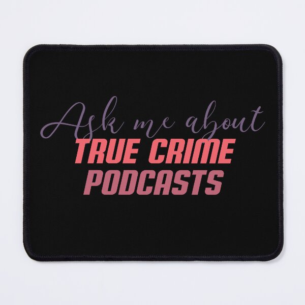 Item preview, Ask Me About True Crime Podcasts - Colorful Text designed and sold by TheMajesticGoat.