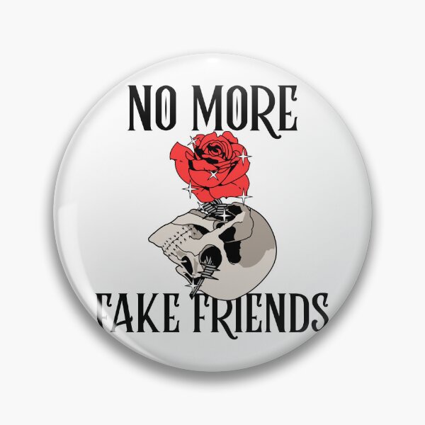Item preview, No More Fake Friends designed and sold by SwordsAndCharms.