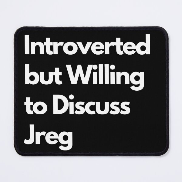 Item preview, Introverted but Willing to Discuss Jreg designed and sold by LAST WEEK'S STOLEN AESTHETICS.