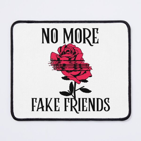 Item preview, No More Fake Friends designed and sold by SwordsAndCharms.