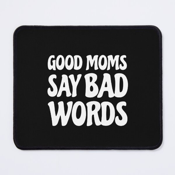 Item preview, Good Moms Say Bad Words Cool Mother's Day Funny Mom Quote designed and sold by SharpThreadZ.