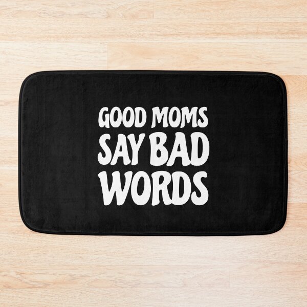 Item preview, Good Moms Say Bad Words Cool Mother's Day Funny Mom Quote designed and sold by SharpThreadZ.