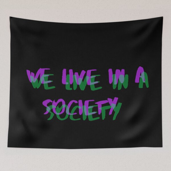 Item preview, We Live In A Society designed and sold by DankDreamz.